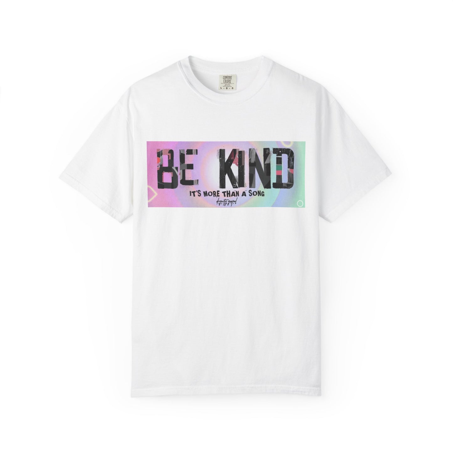 Be Kind Unisex Garment-Dyed T-shirt | Empowering Apparel, Positive Vibes, Comfortable Fashion, Gift for Friends, Motivational Tee