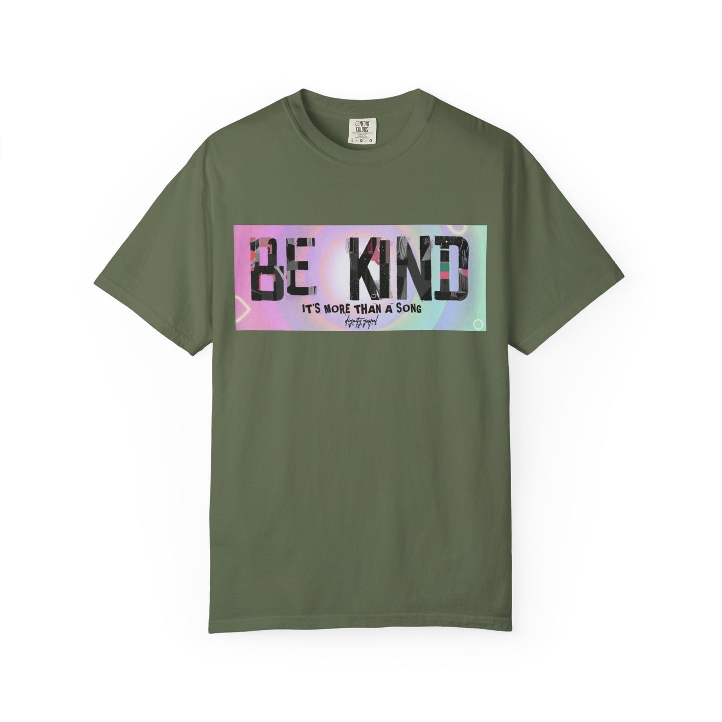 Be Kind Unisex Garment-Dyed T-shirt | Empowering Apparel, Positive Vibes, Comfortable Fashion, Gift for Friends, Motivational Tee