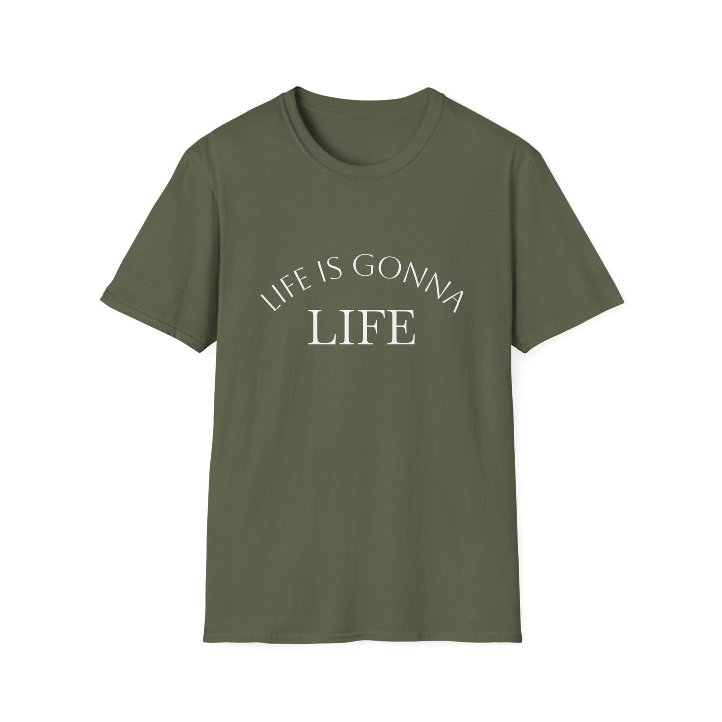 Life Is Gonna — Custom Text T-Shirt