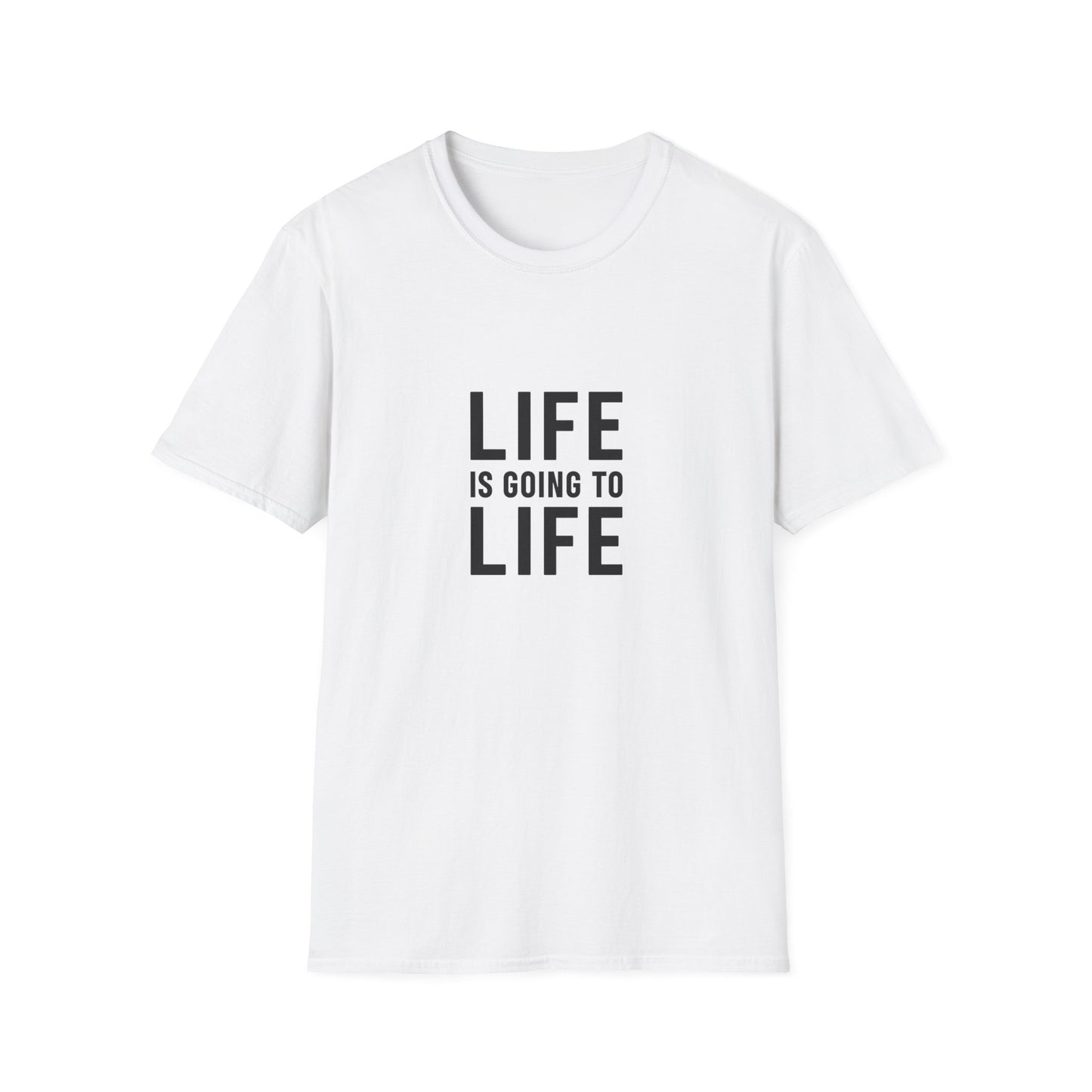 Life is Going to Life T-Shirt