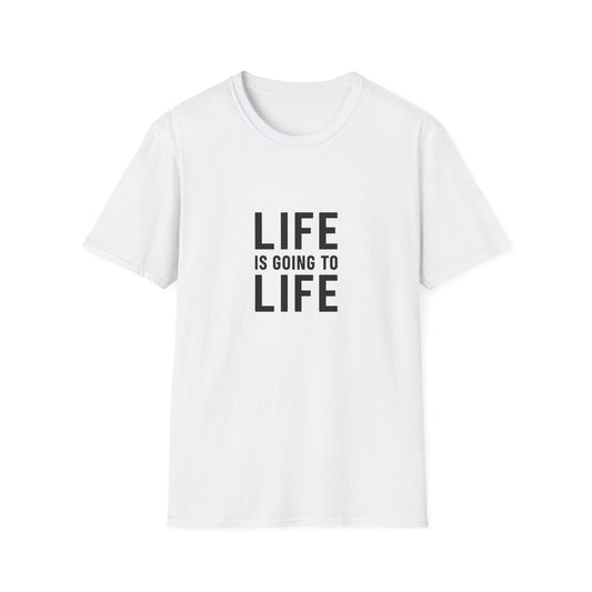 Life is Going to Life T-Shirt