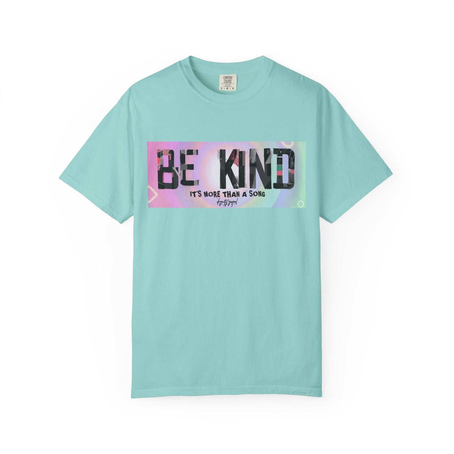 Be Kind Unisex Garment-Dyed T-shirt | Empowering Apparel, Positive Vibes, Comfortable Fashion, Gift for Friends, Motivational Tee