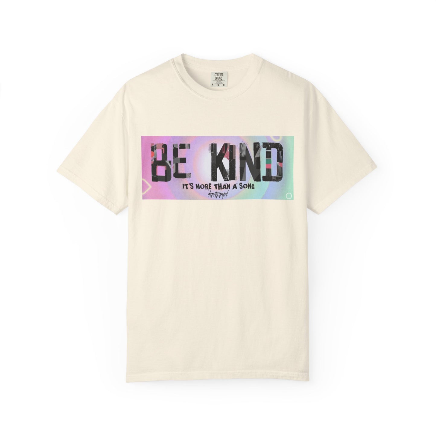 Be Kind Unisex Garment-Dyed T-shirt | Empowering Apparel, Positive Vibes, Comfortable Fashion, Gift for Friends, Motivational Tee