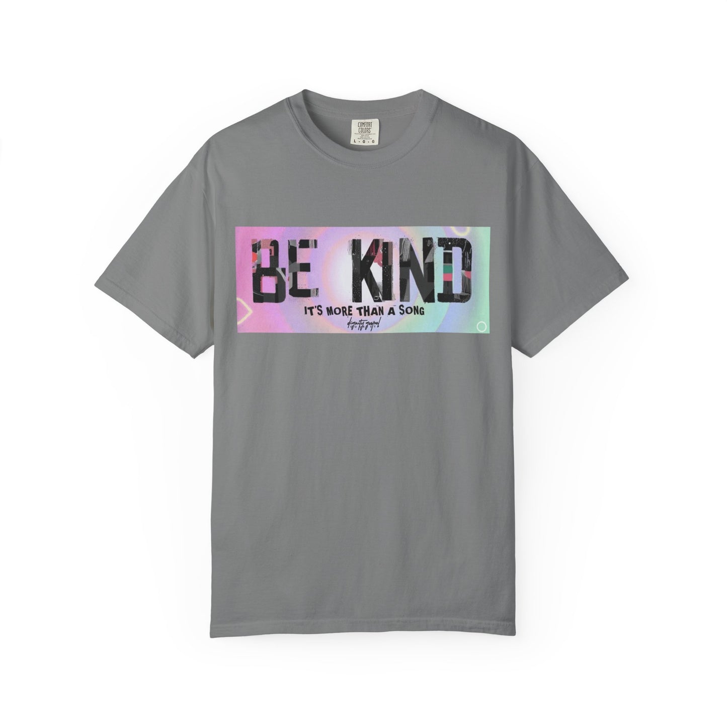 Be Kind Unisex Garment-Dyed T-shirt | Empowering Apparel, Positive Vibes, Comfortable Fashion, Gift for Friends, Motivational Tee